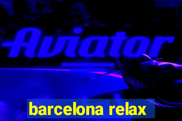 barcelona relax